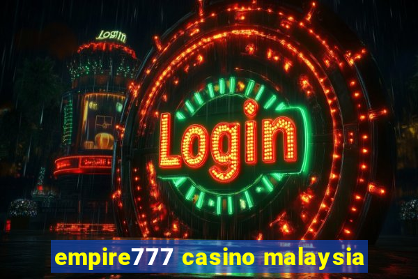 empire777 casino malaysia