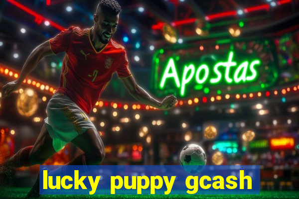 lucky puppy gcash