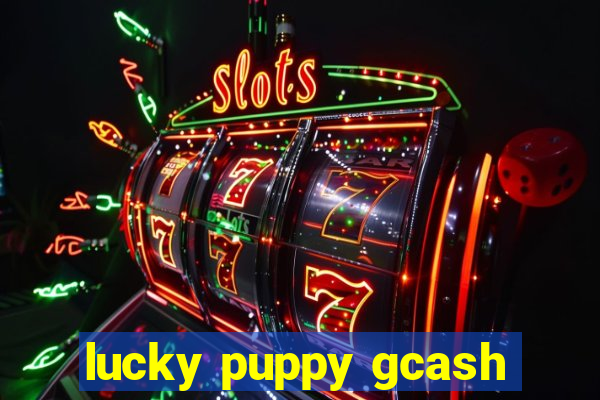 lucky puppy gcash