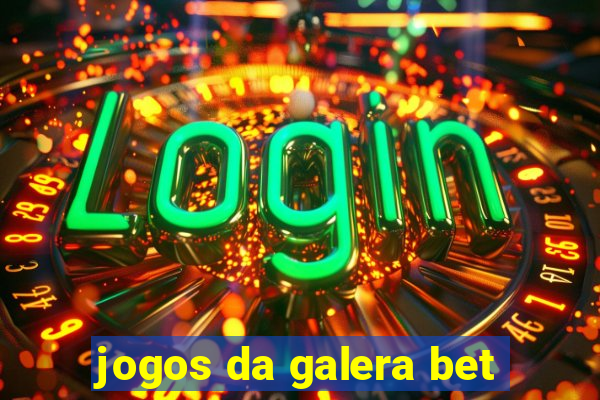 jogos da galera bet