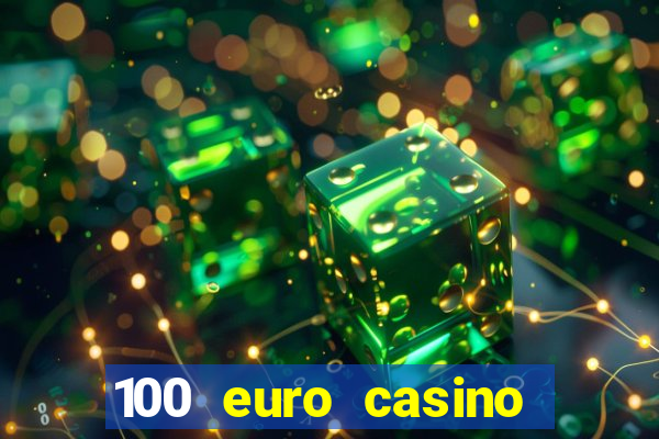 100 euro casino bonus ohne einzahlung