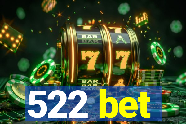 522 bet