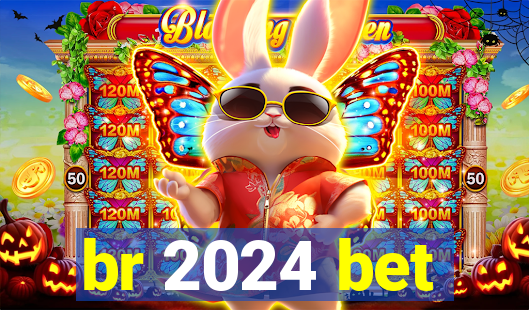 br 2024 bet