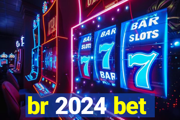 br 2024 bet