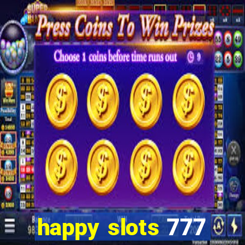 happy slots 777