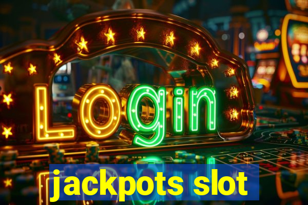 jackpots slot