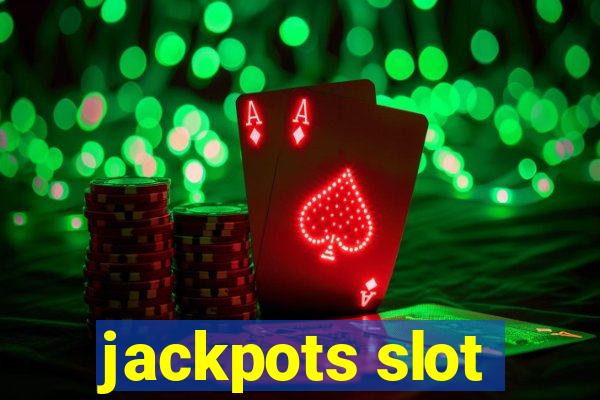 jackpots slot