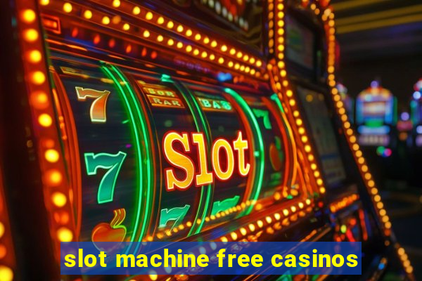 slot machine free casinos