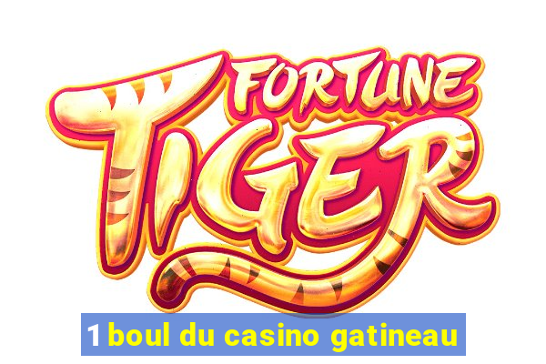 1 boul du casino gatineau