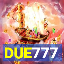 DUE777