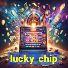 lucky chip