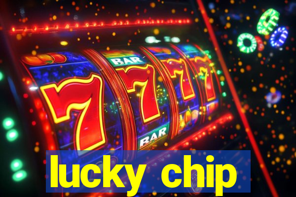 lucky chip