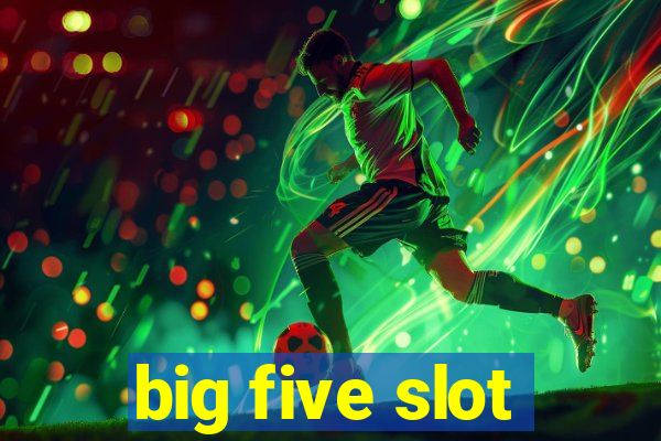 big five slot