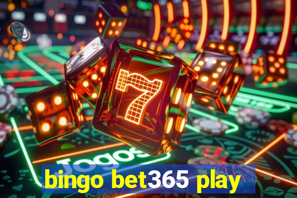 bingo bet365 play