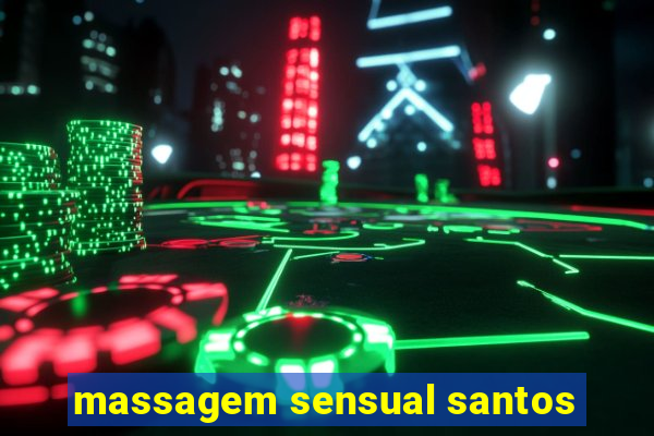 massagem sensual santos