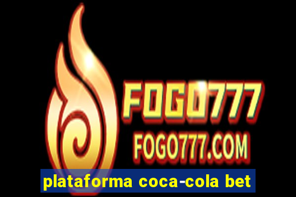 plataforma coca-cola bet