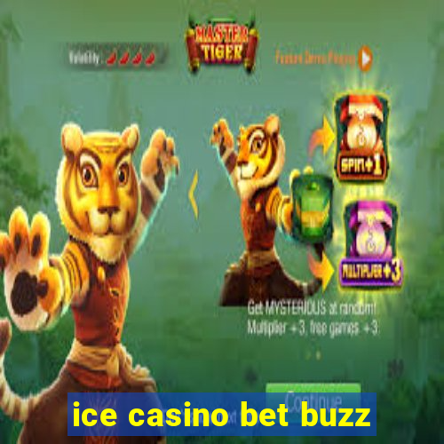 ice casino bet buzz