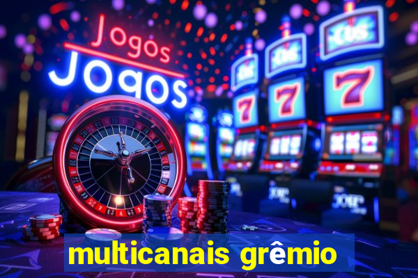 multicanais grêmio