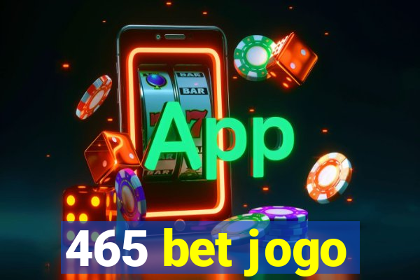 465 bet jogo