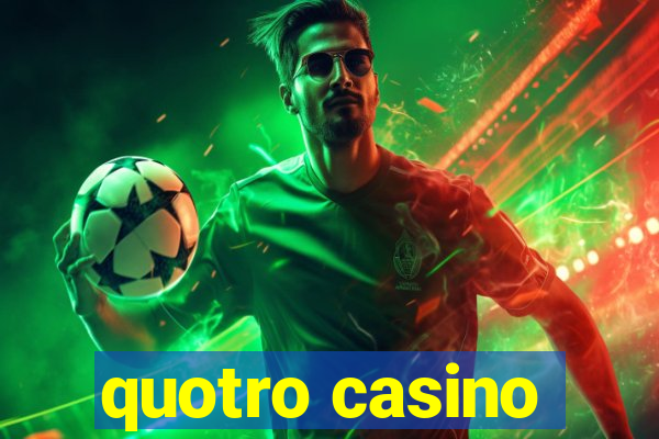 quotro casino