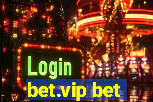 bet.vip bet