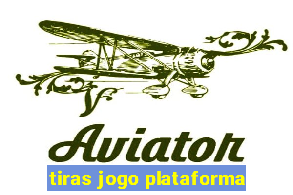 tiras jogo plataforma