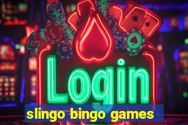 slingo bingo games