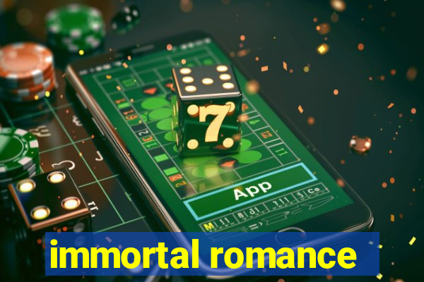 immortal romance