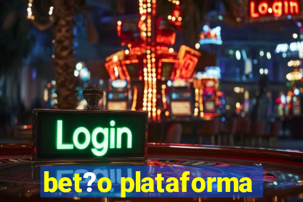 bet?o plataforma