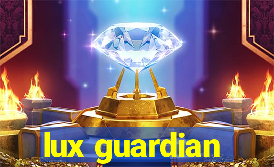 lux guardian