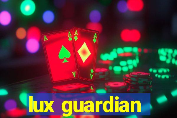 lux guardian