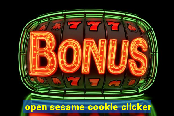 open sesame cookie clicker