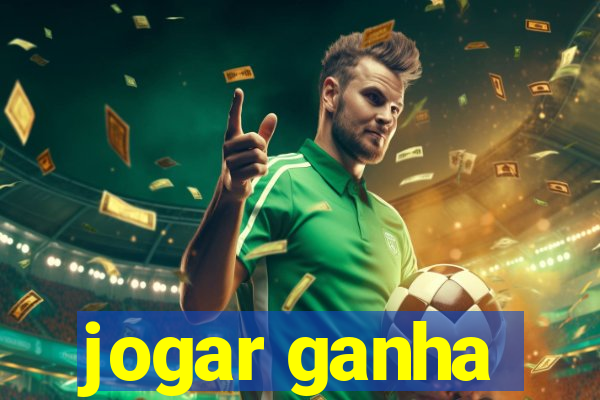 jogar ganha