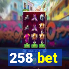 258 bet