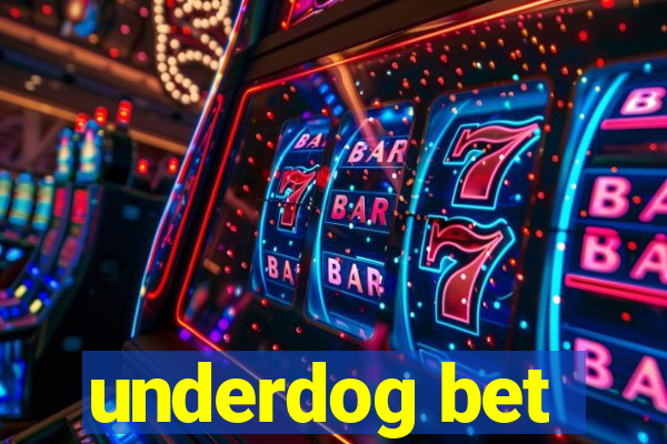 underdog bet