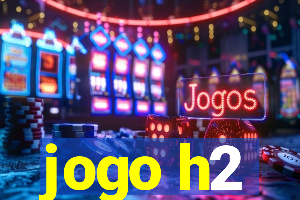 jogo h2