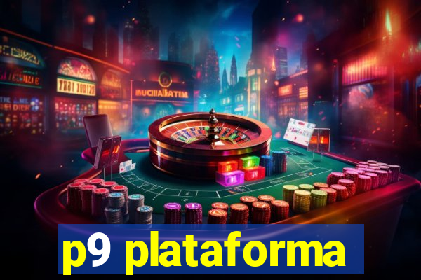 p9 plataforma