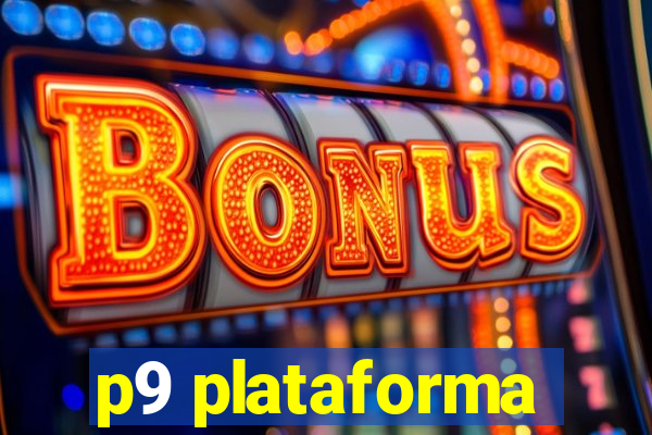 p9 plataforma