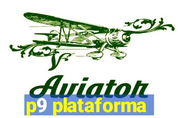 p9 plataforma