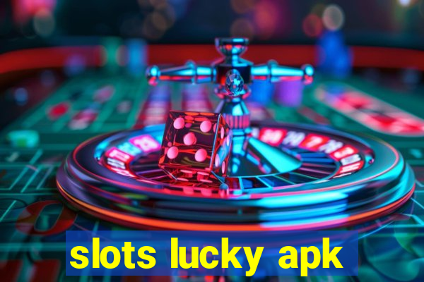 slots lucky apk