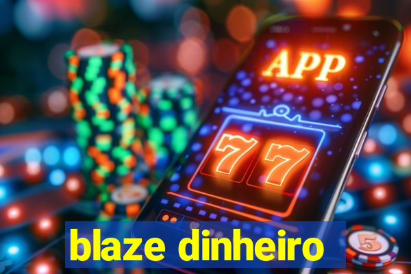 blaze dinheiro