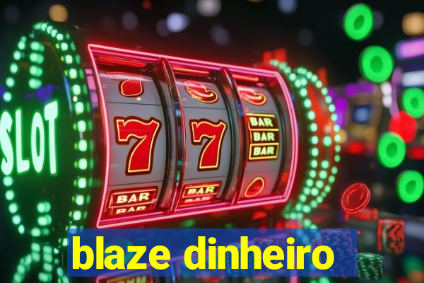 blaze dinheiro