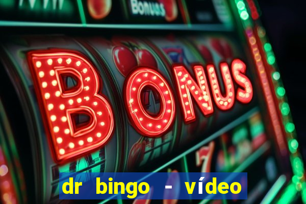 dr bingo - vídeo bingo grátis