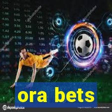 ora bets