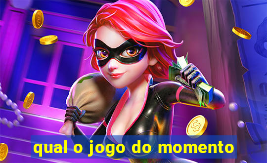 qual o jogo do momento