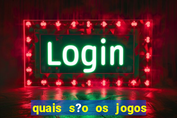 quais s?o os jogos que d?o dinheiro