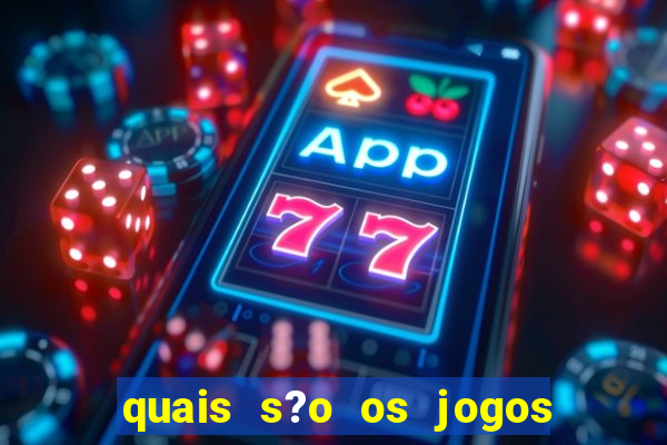 quais s?o os jogos que d?o dinheiro