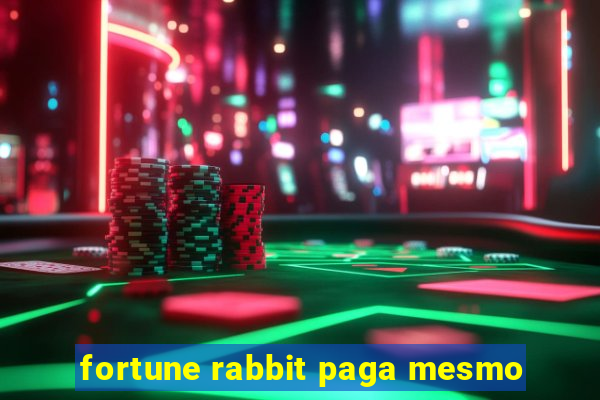 fortune rabbit paga mesmo