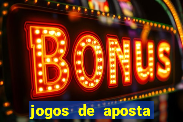 jogos de aposta que dao bonus