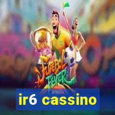 ir6 cassino